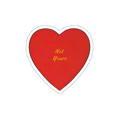 Not Yours - Heart-Shaped Vinyl Sticker - Matte Finish